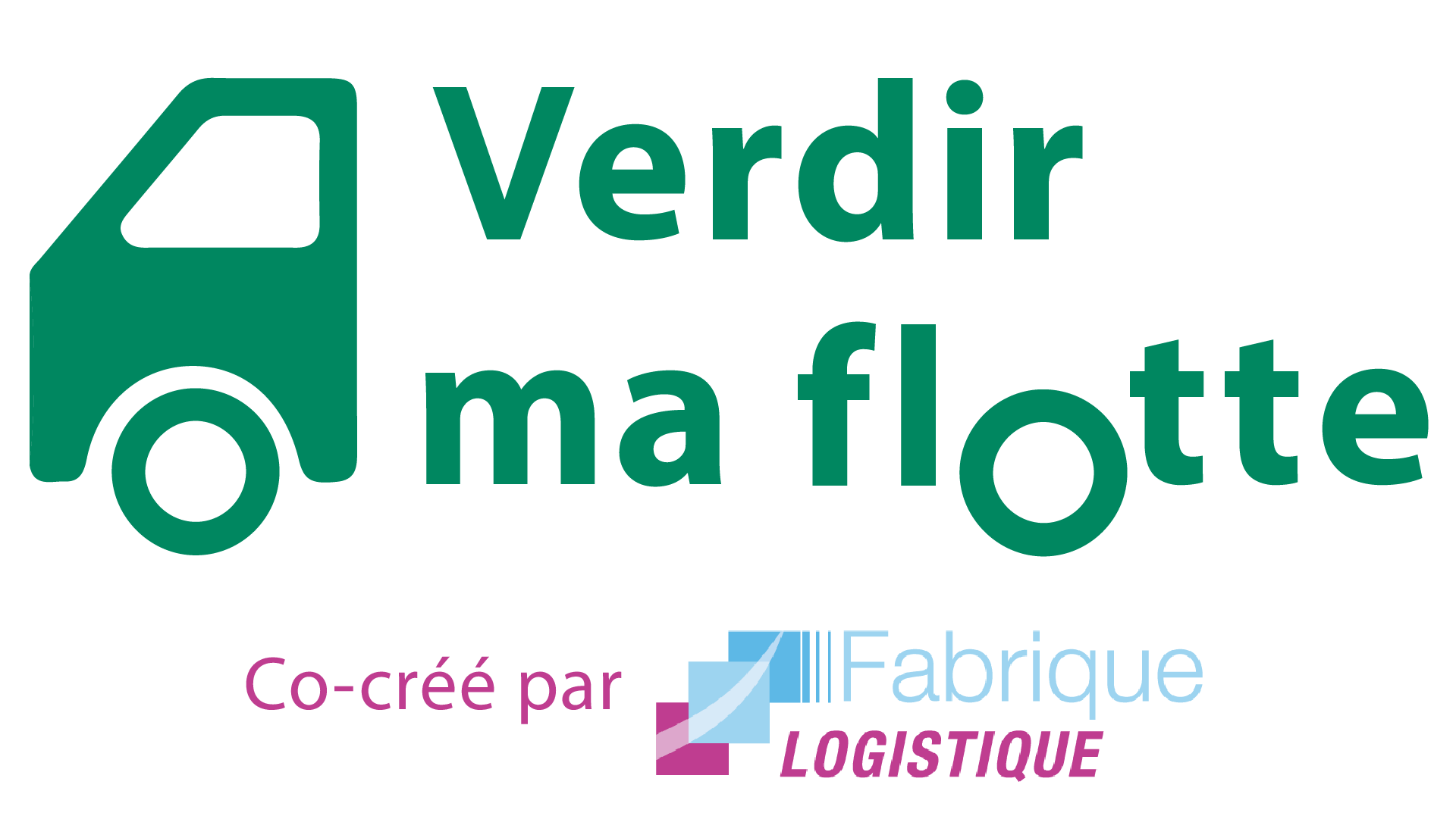Verdir Ma Flotte - Co-créé par Fabrique de la logistique